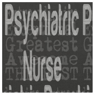 Psychiatric Nurse Extraordinaire Fabric