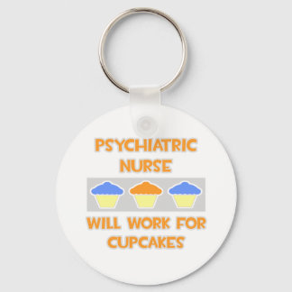 Psychiatric Nurse ... Will Work For Cupcakes Key Ring