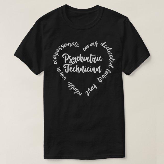 Psychiatric Technician Psych Tech Technologist  T-Shirt (Design Front)