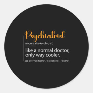 Psychiatrist Definition Psychiatry Doctor Speciali Classic Round Sticker
