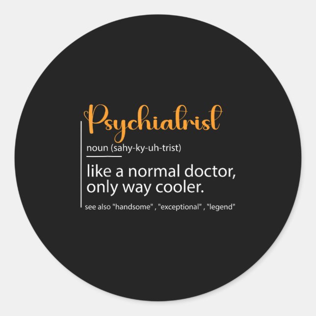 Psychiatrist Definition Psychiatry Doctor Speciali Classic Round Sticker (Front)
