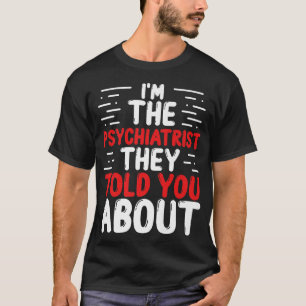 Psychiatrist Mental Health Issues Doctor Psycholog T-Shirt