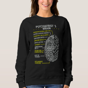 Psychiatrist Psychology Psychiatry Doctor Brain Ps Sweatshirt