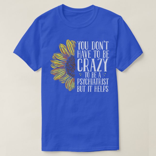 Psychiatrist Sunflower Mental Health Awareness Psy T-Shirt (Design Front)