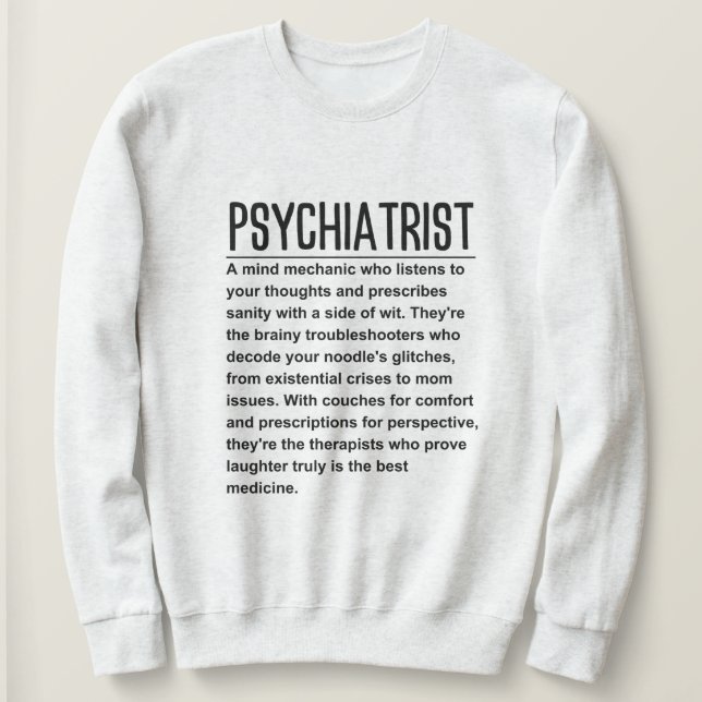 Psychiatrist Sweatshirt (Design Front)