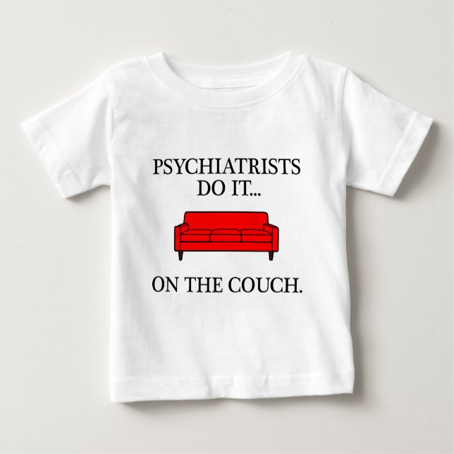Psychiatrists do it... on the couch. baby T-Shirt (Front)