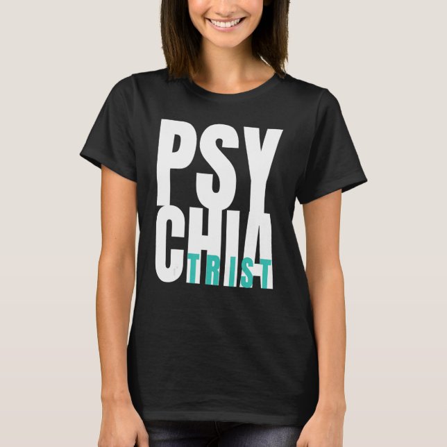 Psychiatry doctor mental health psychiatric hospit T-Shirt (Front)