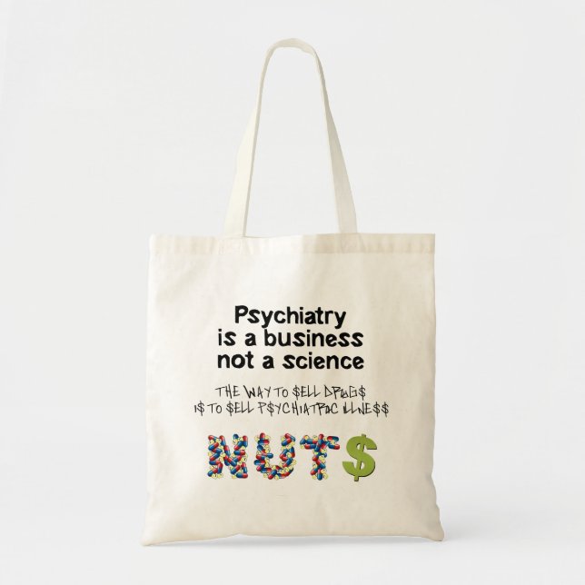 Psychiatry is a business not science bag (Front)
