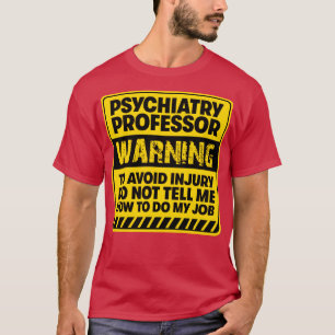 Psychiatry Professor2 T-Shirt