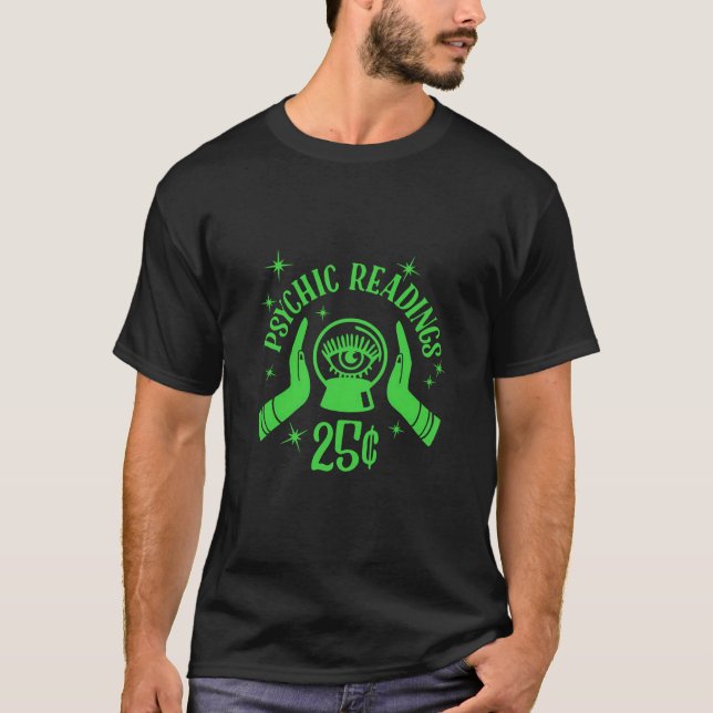 psychic readings - Green edition T-Shirt (Front)