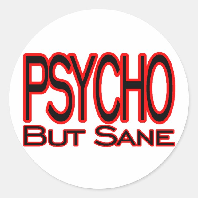 Psycho But Sane Classic Round Sticker (Front)