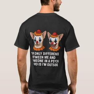 Psycho Chihuahua Clown Meme Design T-Shirt
