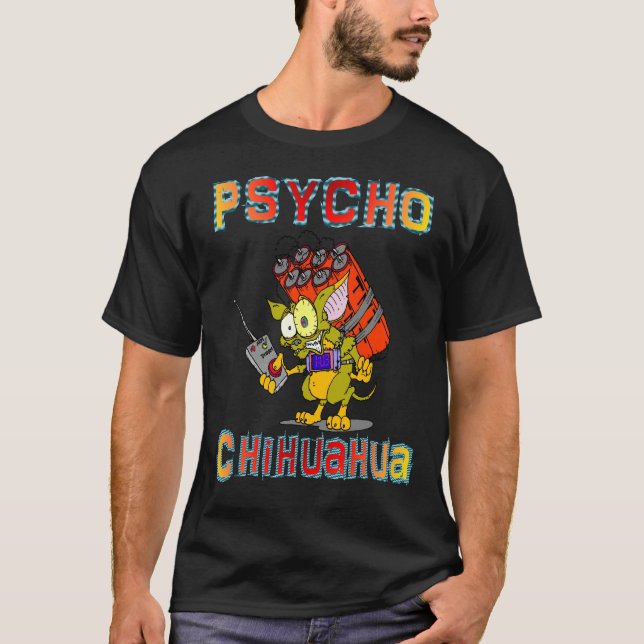 Psycho Chihuahua T-Shirt (Front)