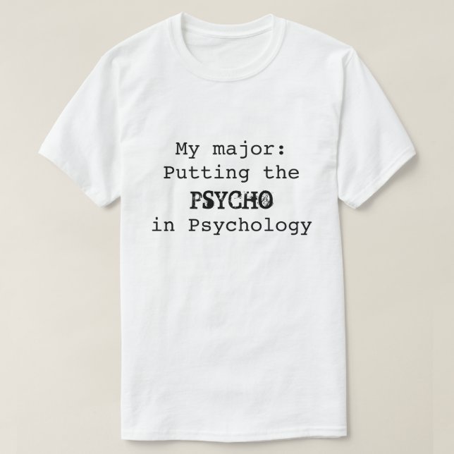 PSYCHO in Psychology T-Shirt (Design Front)