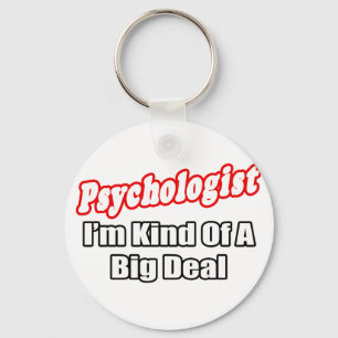 Psychologist...Big Deal Key Ring