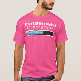 Psychologist Psyd Student Clinical Phd Psychology T-Shirt