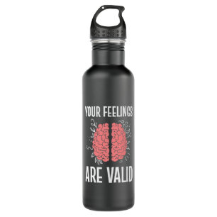 Psychologist Your Feelings Are Valid 710 Ml Water Bottle