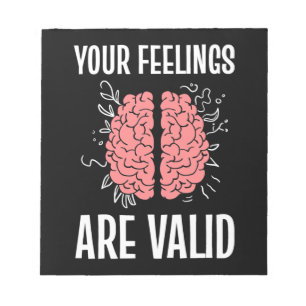 Psychologist Your Feelings Are Valid Notepad