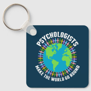 Psychologists Make the World Go Round Psychology Key Ring