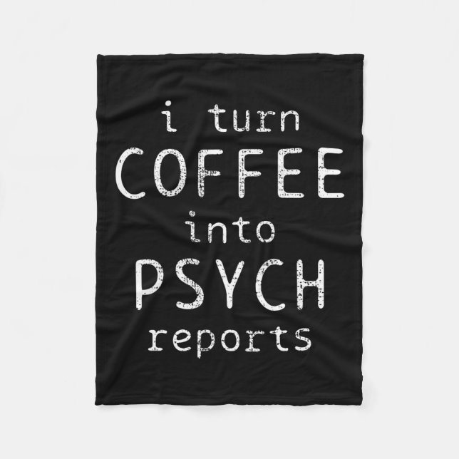 Psychology Coffe Psychologist Psych Reports  Fleece Blanket (Front)