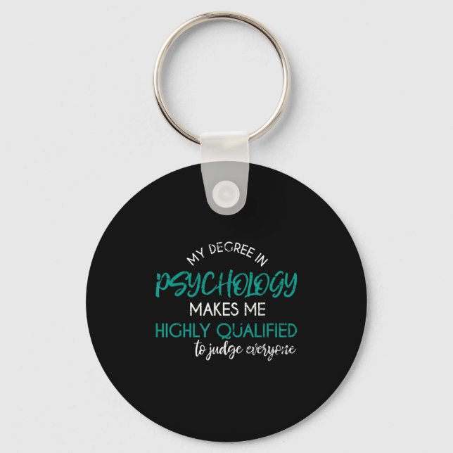 Psychology Degree Funny Sarcastic Psychologist Psy Key Ring (Front)