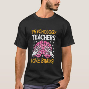 Psychology Teacher Love Brains Funny Halloween Sch T-Shirt