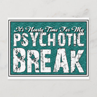 Psychotic and Mental Health Humour Postcard