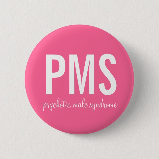 Psychotic Male Syndrome (PMS) Button (Front)