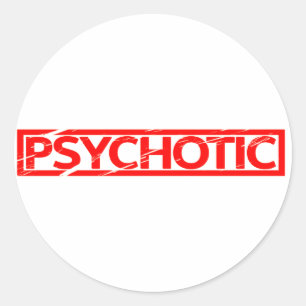 Psychotic Stamp Classic Round Sticker