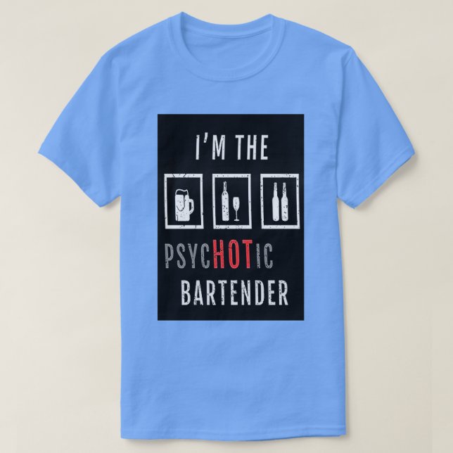 PSYCHTIC BARTENDER T-Shirt (Design Front)