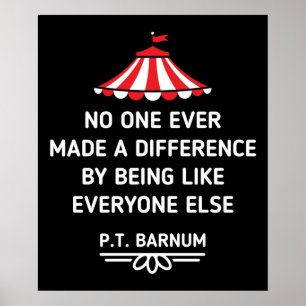PT Barnum Quotes No One Ever Made a Difference by Poster