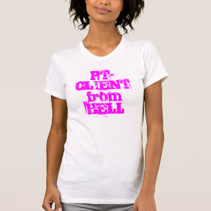 PT-CLIENT from hell T-Shirt