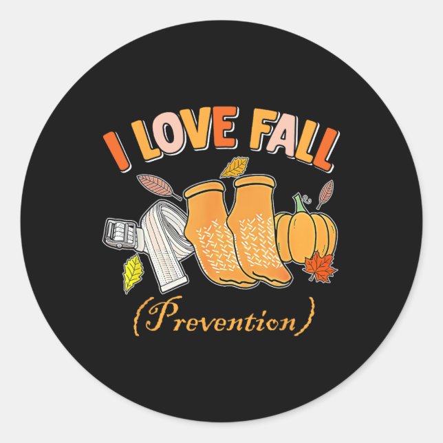 Pt Nurse Fall I Love Fall Prevention Fall Physical Classic Round Sticker (Front)