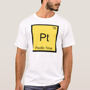 Pt - Pacific Time Chemistry Element Symbol PST Tee