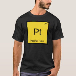 Pt - Pacific Time Chemistry Element Symbol PST Tee