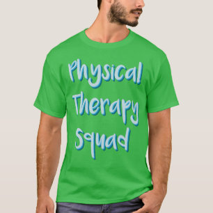 PT Physical Therapy squad T-Shirt