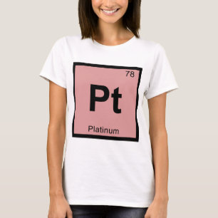 Pt - Platinum Chemistry Periodic Table Symbol T-Shirt