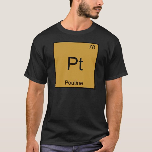 Pt - Poutine Funny Chemistry Element Symbol Tee (Front)