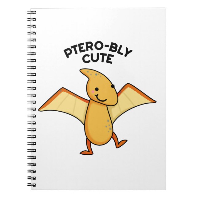 Pterobly Cute Dinosaur Pterodactyl Pun  Notebook (Front)