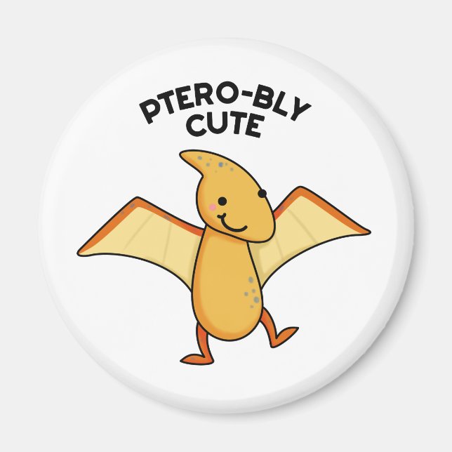 Pterobly Cute Funny Dinosaur Pterodactyl Pun  Magnet (Front)