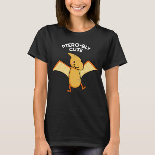 Pterobly Cute Funny Pterodactyl Pun Dark BG T-Shirt