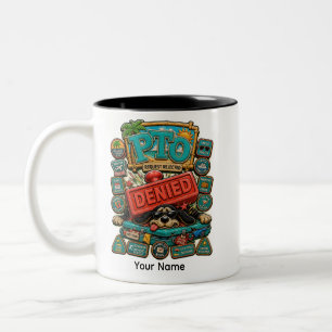PTO Denied Personalised Funny Office Travel Mug, C Two-Tone Coffee Mug