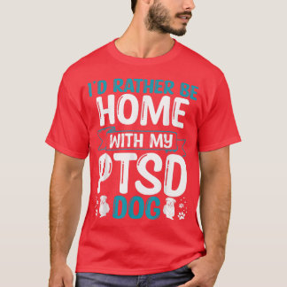 PTSD Dog Training PTSD Dog Patches Emotional Suppo T-Shirt