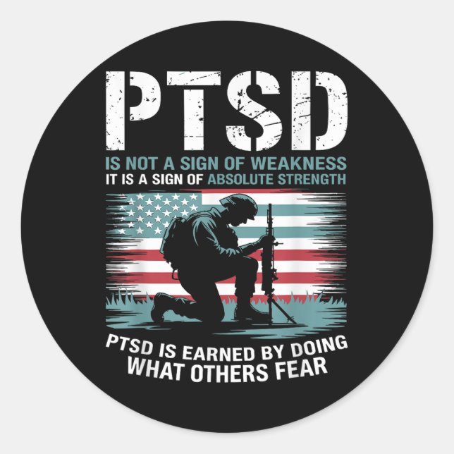Ptsd Is Earned By Doing What Others Fear Stress Di Classic Round Sticker (Front)