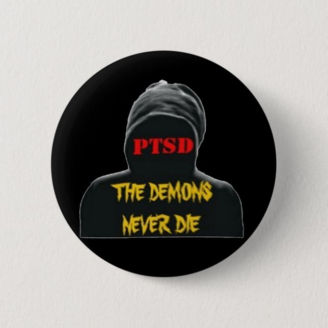 PTSD: THE DEMONS NEVER DIE PIN ON UTTON (Front)