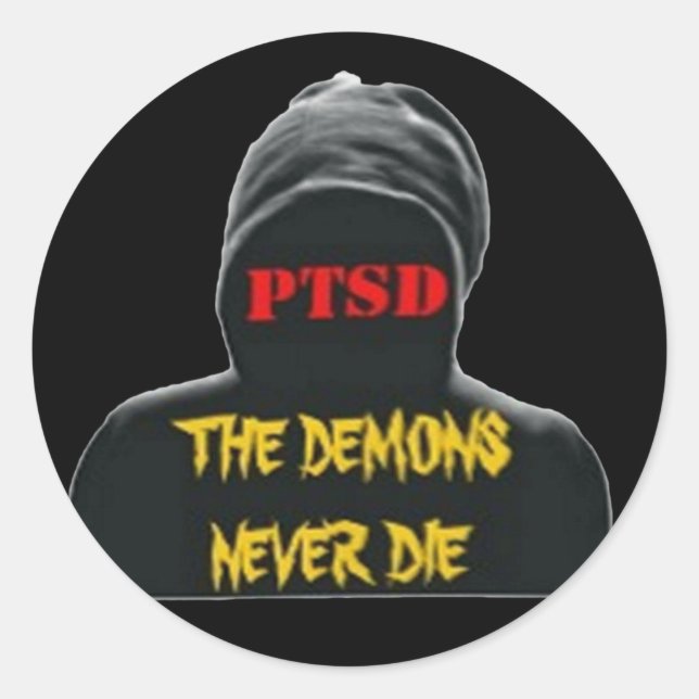 PTSD: THE DEMONS NEVER DIE ROUND STICKER (Front)
