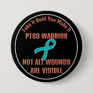 PTSD WARRIOR. NOT ALL WOUNDS ARE VISIBLE.  7.5 CM ROUND BADGE