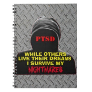 PTSD:WHILE OTHERS LIVE THEIR DREAMS NOTEBOOK