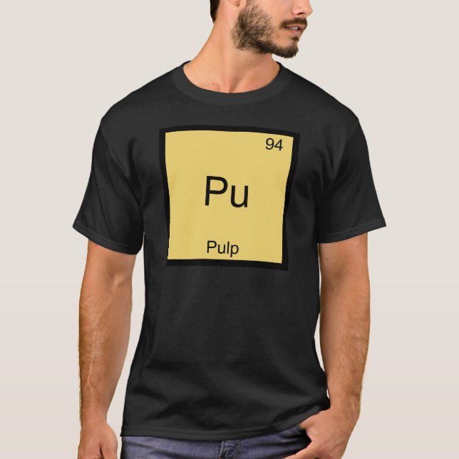 Pu - Pulp Funny Chemistry Element Symbol T-Shirt (Front)