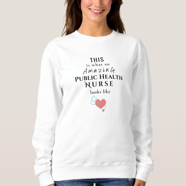 Public Healt Nurse Sweatshirt (Front)